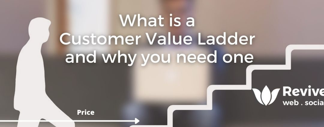What is a Customer Value Ladder and Why You Need One
